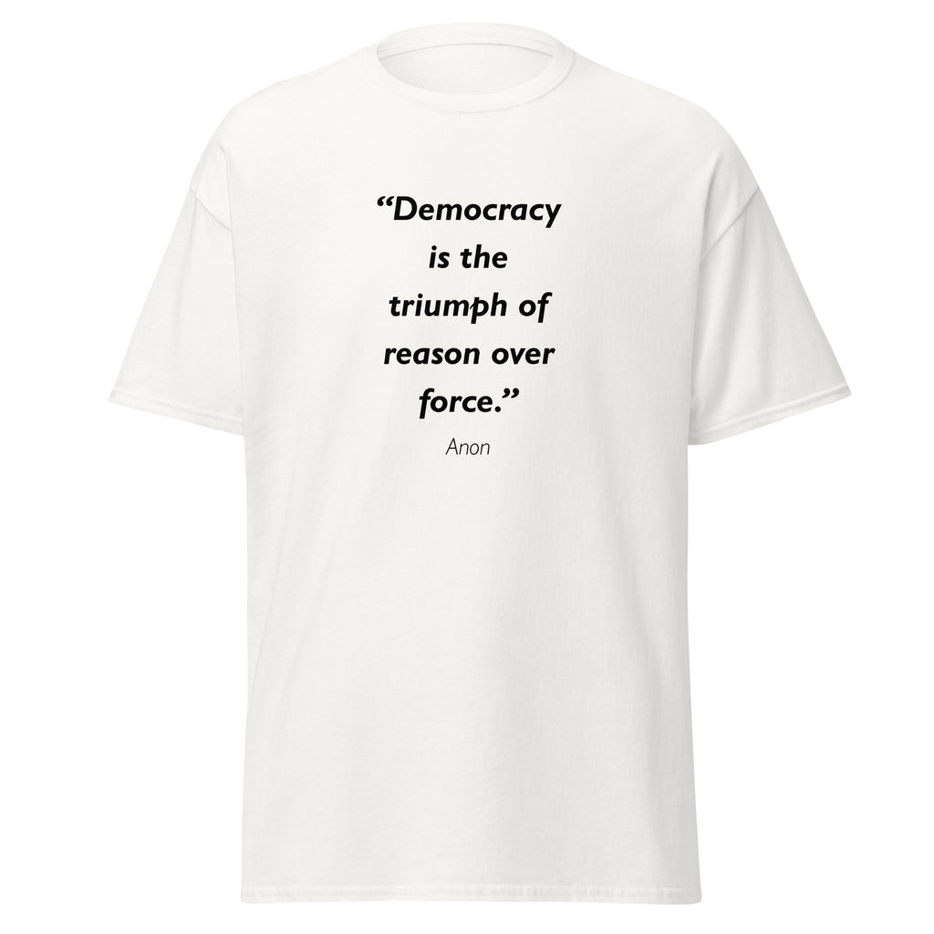 Unisex heather gray t-shirt featuring Democracy Reason quote typography printed across the front chest