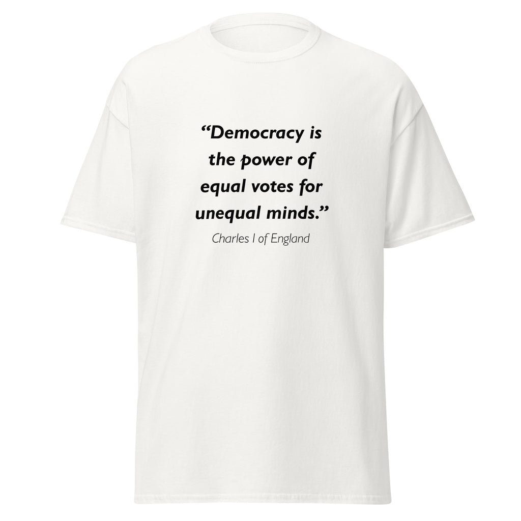 Unisex black t-shirt featuring King Charles Democracy quote typography printed across the front chest