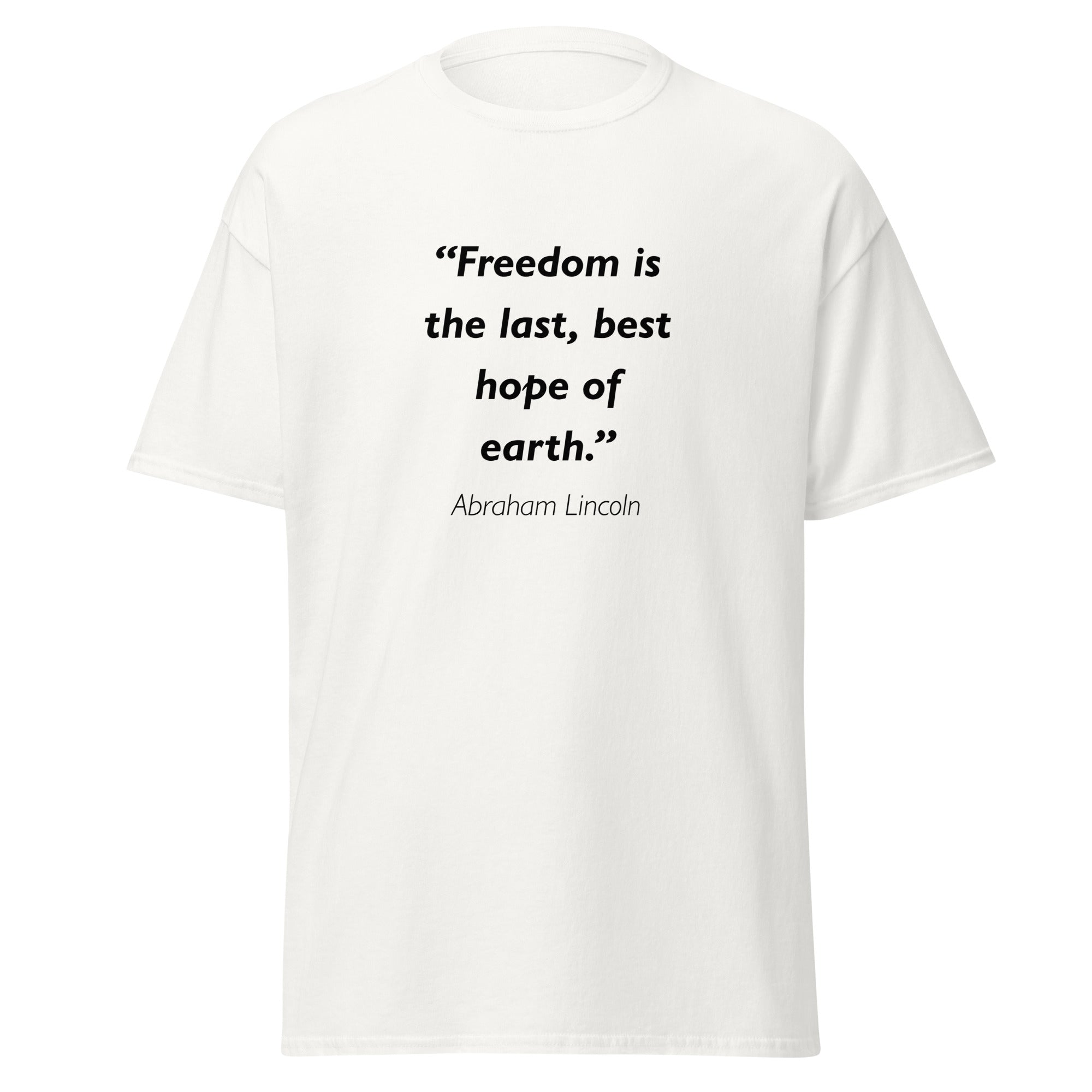 Unisex black t-shirt featuring Abraham Lincoln Freedom Hope quote typography printed across the front chest