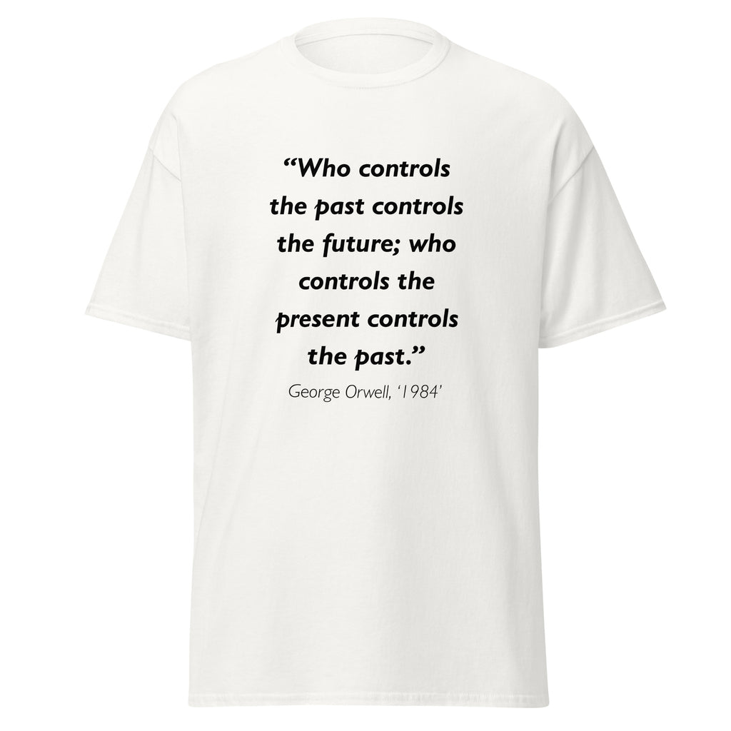 Unisex black t-shirt featuring George Orwell 1984 Control the Past quote typography printed across the front chest