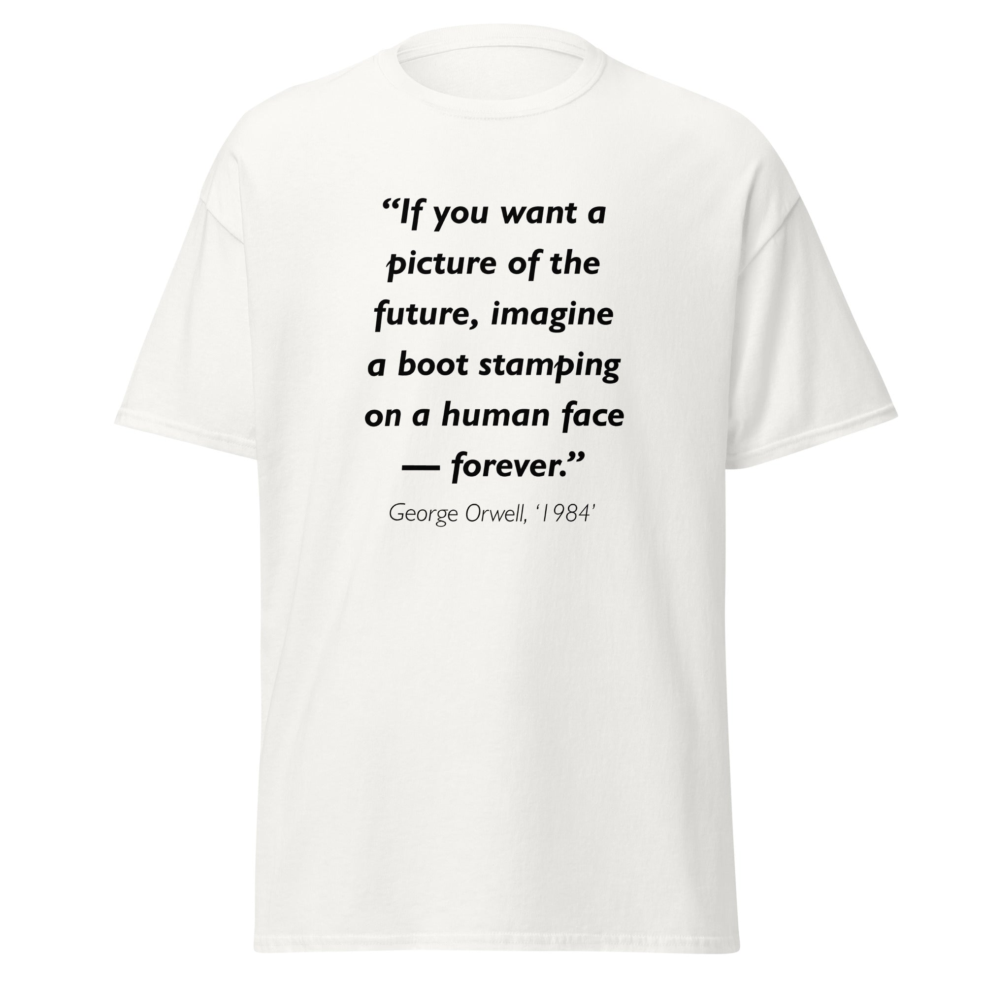 Unisex heather gray t-shirt featuring George Orwell 1984 Picture of the Future quote typography printed across the front chest