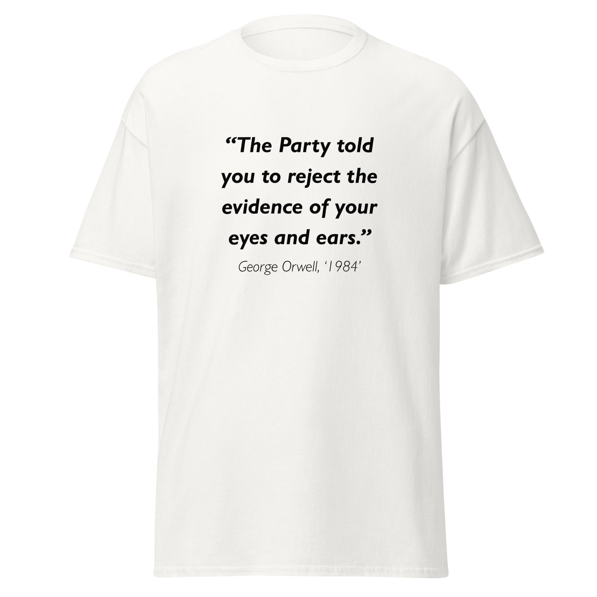 Unisex heather gray t-shirt featuring George Orwell 1984 the Party quote typography printed across the front chest