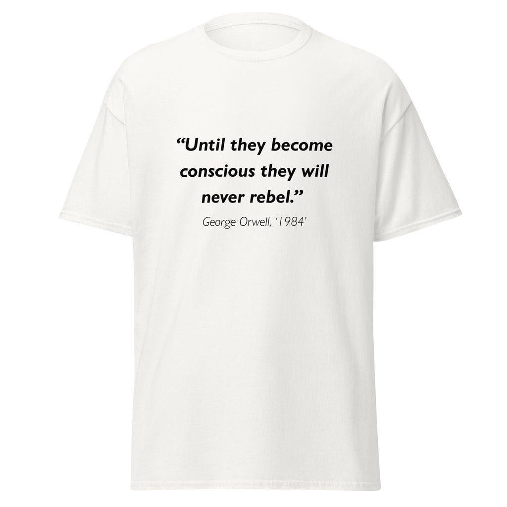 Unisex heather gray t-shirt featuring George Orwell 1984 Conscious quote typography printed across the front chest