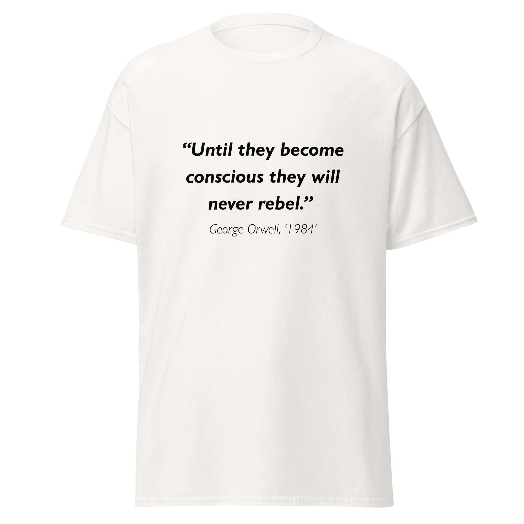Unisex heather gray t-shirt featuring George Orwell 1984 Conscious quote typography printed across the front chest
