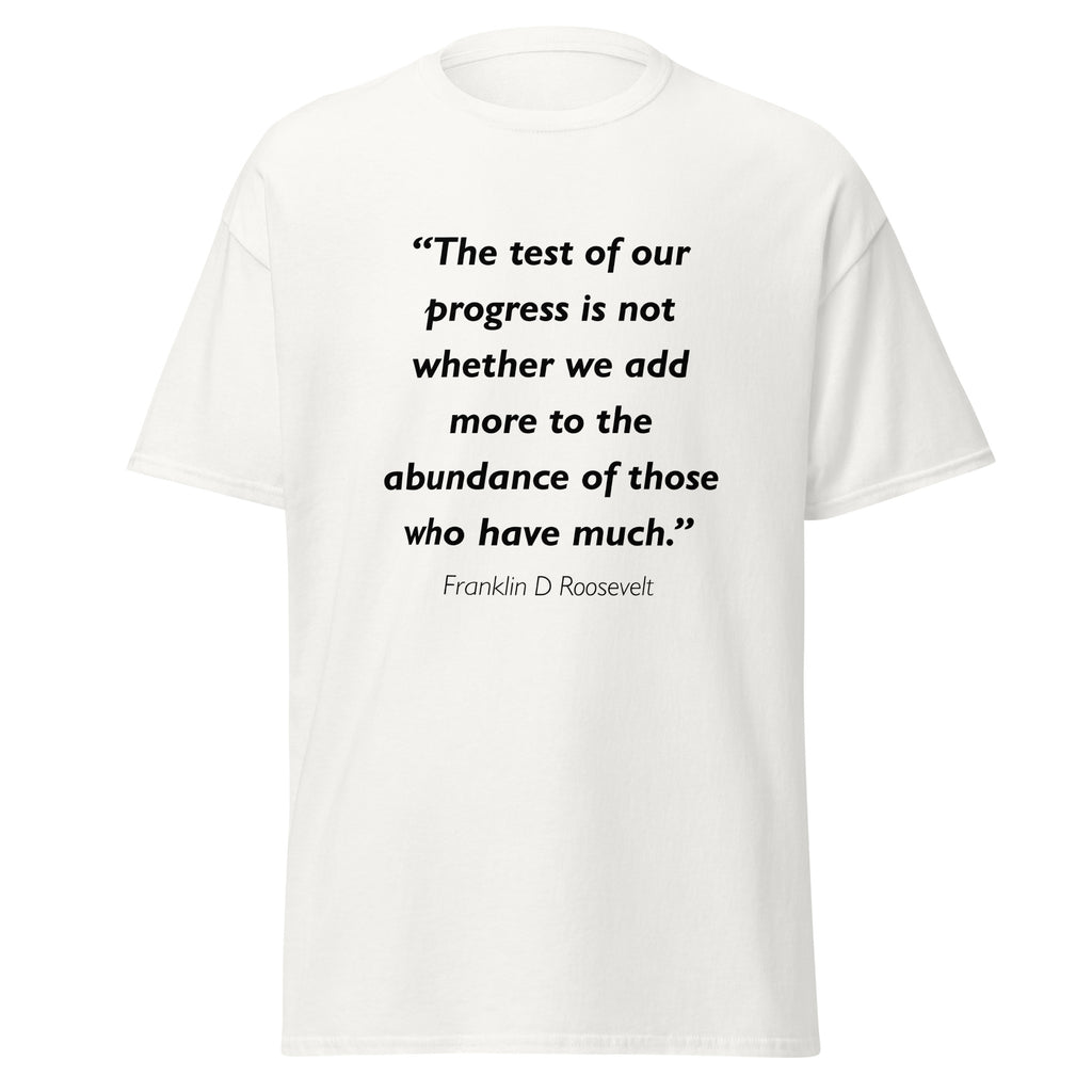 Unisex black t-shirt featuring Franklin D Roosevelt Progress quote typography printed across the front chest