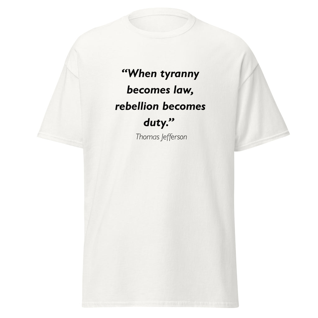 Unisex black t-shirt featuring Thomas Jefferson Tyrrany Rebellion quote typography printed across the front chest