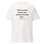 Unisex black t-shirt featuring Thomas Jefferson Tyrrany Rebellion quote typography printed across the front chest