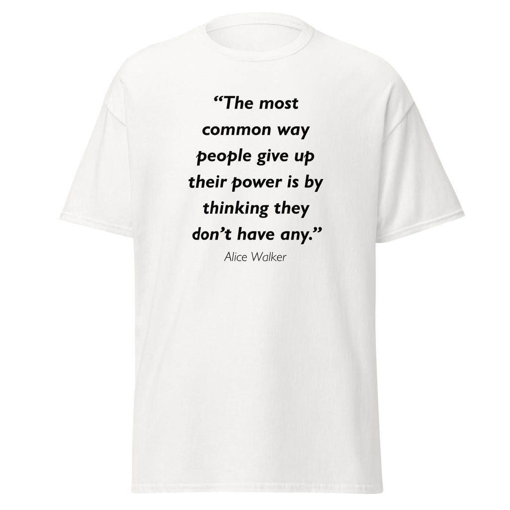 Unisex black t-shirt featuring Alice Walker Power quote typography printed across the front chest