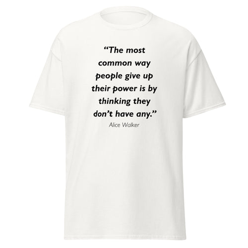 Unisex black t-shirt featuring Alice Walker Power quote typography printed across the front chest