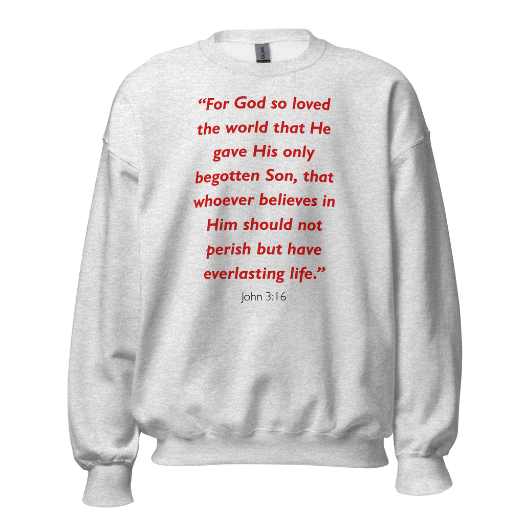 Unisex sweatshirt with the Bible verse John 3:16 printed in red text