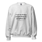 Unisex heather gray sweatshirt with Philippians 4:13 Bible verse printed in black text on front