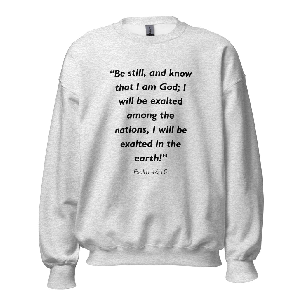 Unisex heather gray sweatshirt with Psalm 46:10 Bible verse printed in black text on front