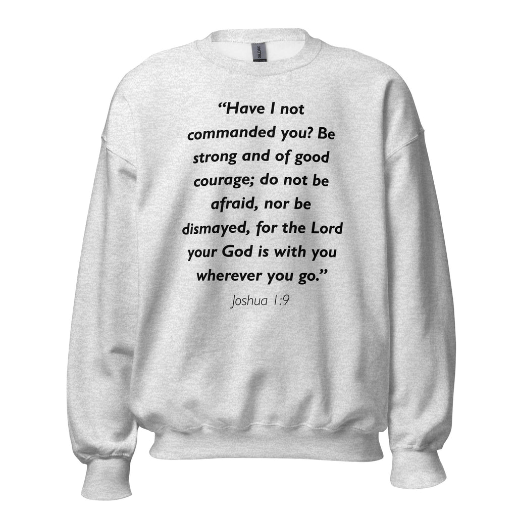 Unisex black sweatshirt with Joshua 1:9 Bible verse printed in black text on front