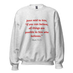 Unisex black sweatshirt with Mark 9:23 Bible verse printed in red text on front