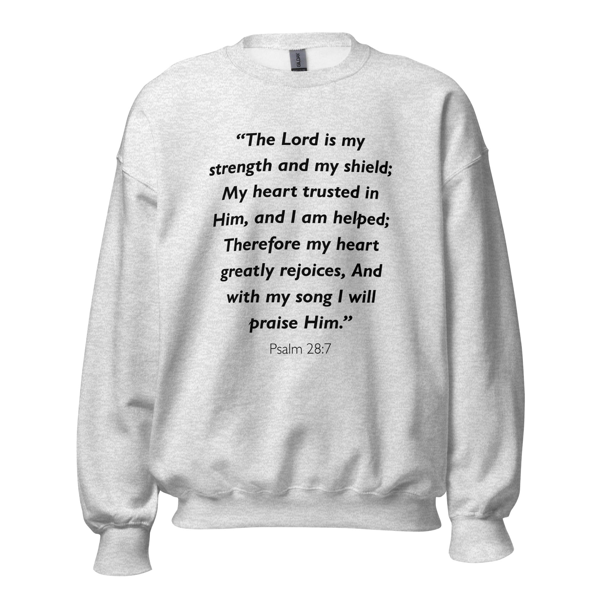 Unisex black sweatshirt with Psalm 28:7 Bible verse printed in black text on front