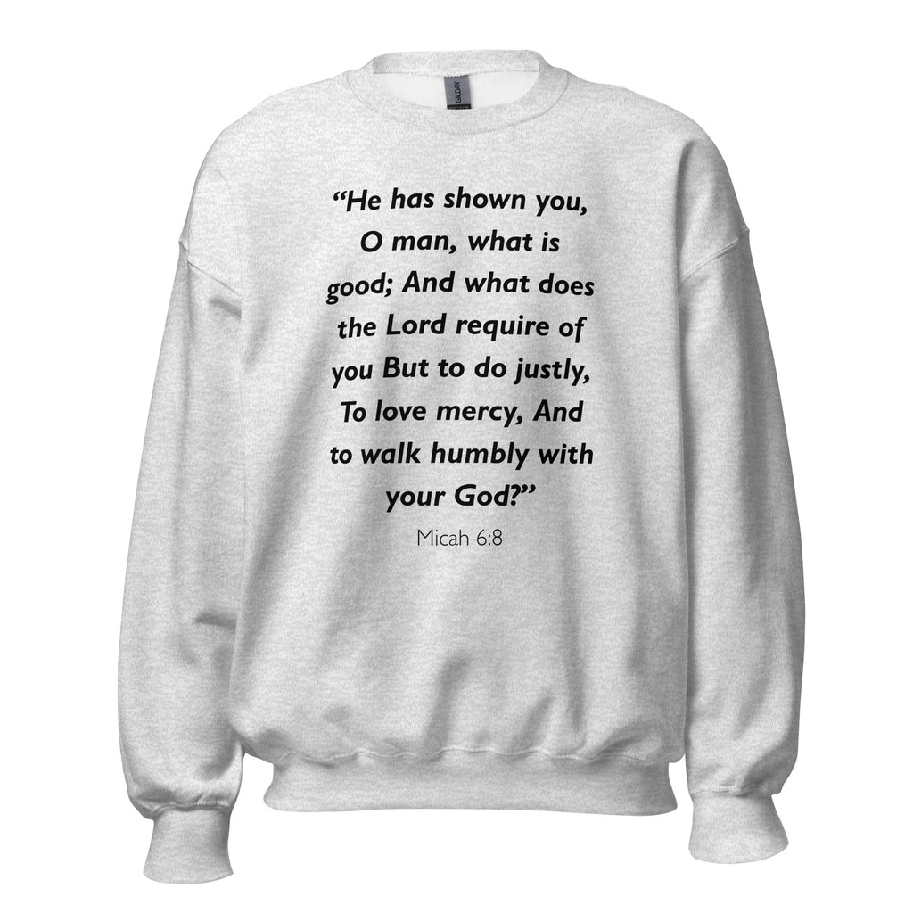 Unisex heather gray sweatshirt with Micah 6:8 Bible verse printed in black text on front