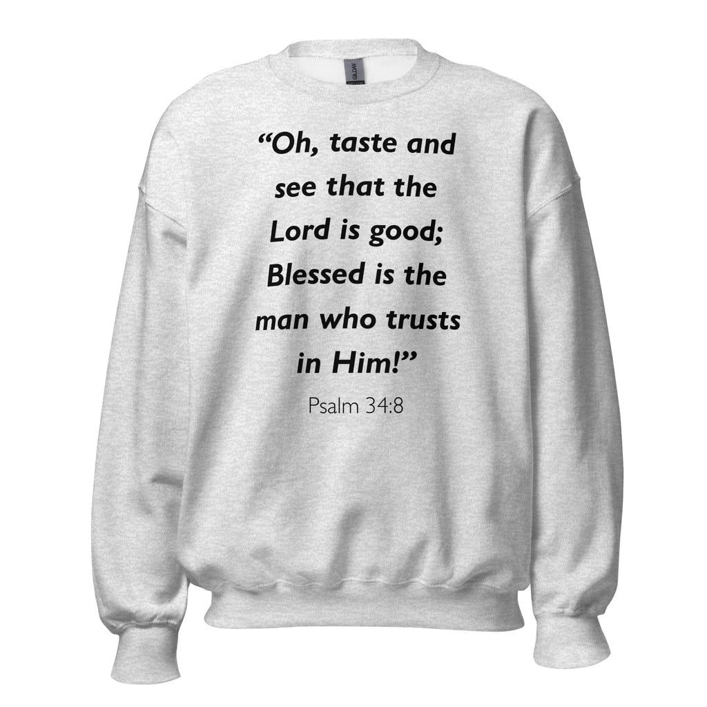 Unisex heather gray sweatshirt with Psalm 34:8 Bible verse printed in black text on front
