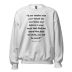 Unisex white sweatshirt with Romans 10:9 Bible verse printed in black text on front