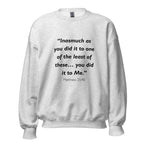 Unisex black sweatshirt with Matthew 25:40 Bible verse printed across the chest