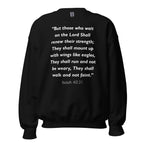 Unisex black sweatshirt with Isaiah 40:31 Bible verse printed in white text on front