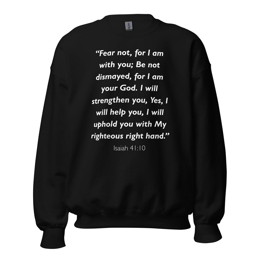 Unisex black sweatshirt with Isaiah 41:10 Bible verse printed in white text on front