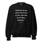 Unisex heather gray sweatshirt with Luke 6:31 Bible verse printed across the chest