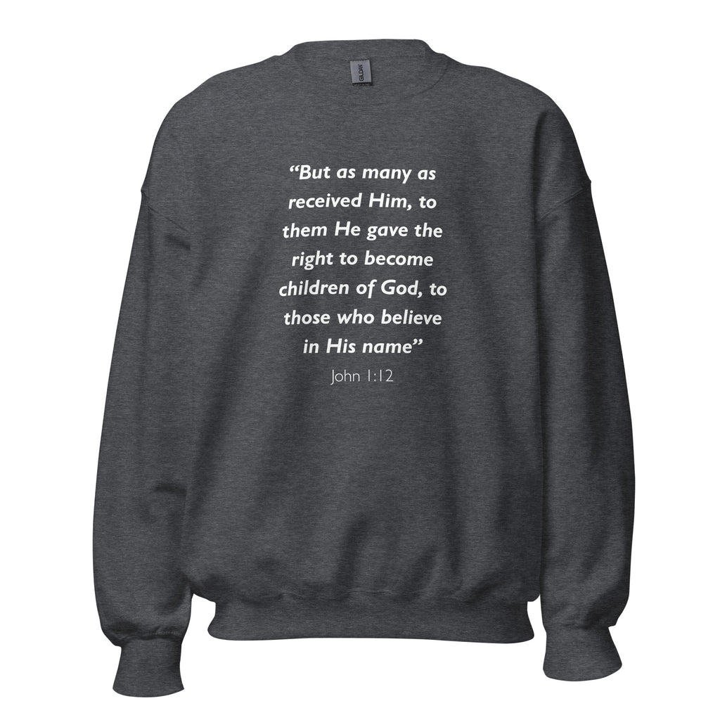 Unisex white sweatshirt with John 1:12 Bible verse printed in white text on front
