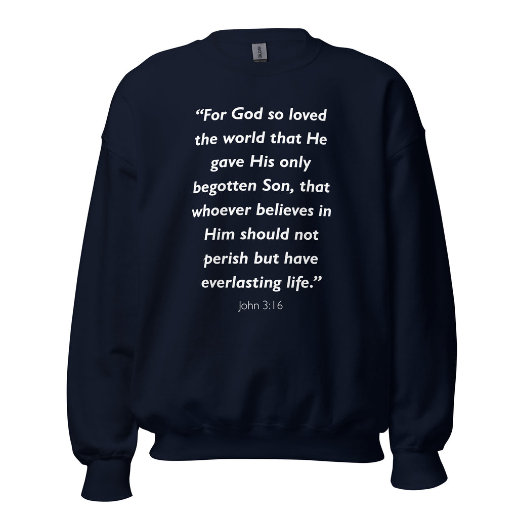 Unisex sweatshirt with the Bible verse John 3:16 printed in white text