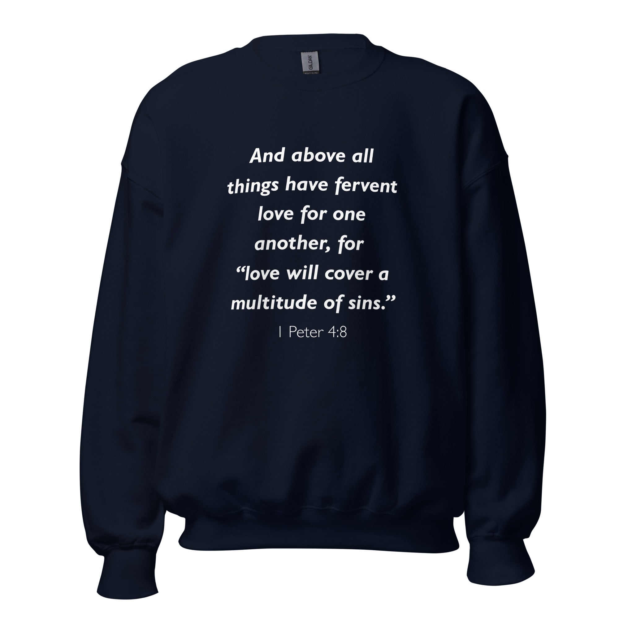 Unisex navy blue sweatshirt with 1 Peter 4:8 Bible verse printed in white text on front