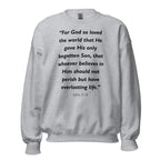 Unisex sweatshirt with the Bible verse John 3:16 printed in black text