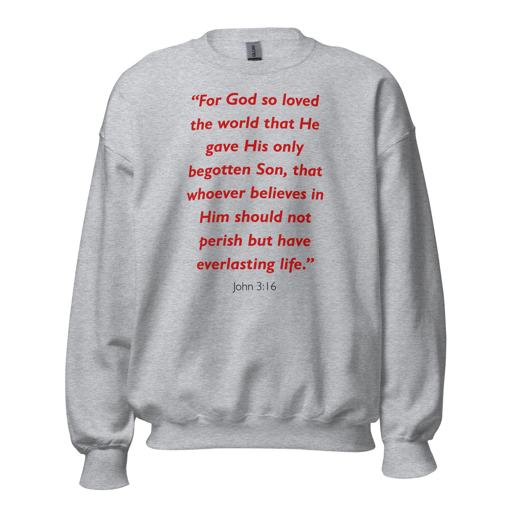 Unisex sweatshirt with the Bible verse John 3:16 printed in red text