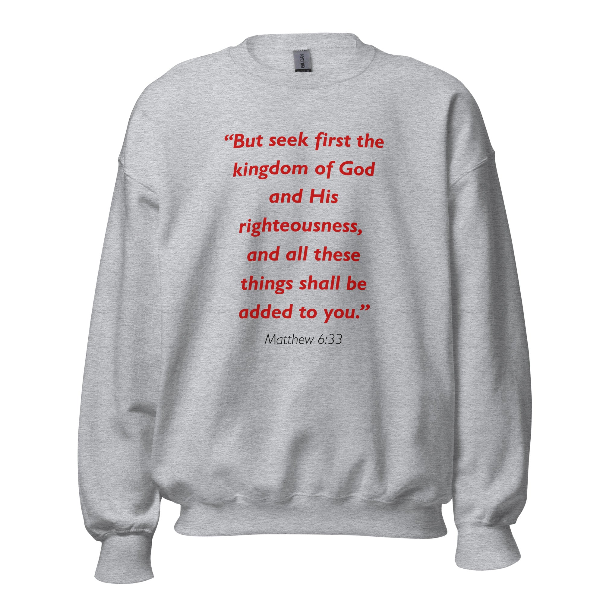 Unisex heather gray sweatshirt with Matthew 6:33 Bible verse printed in red text on front