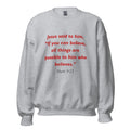 Unisex heather gray sweatshirt with Mark 9:23 Bible verse printed in red text on front