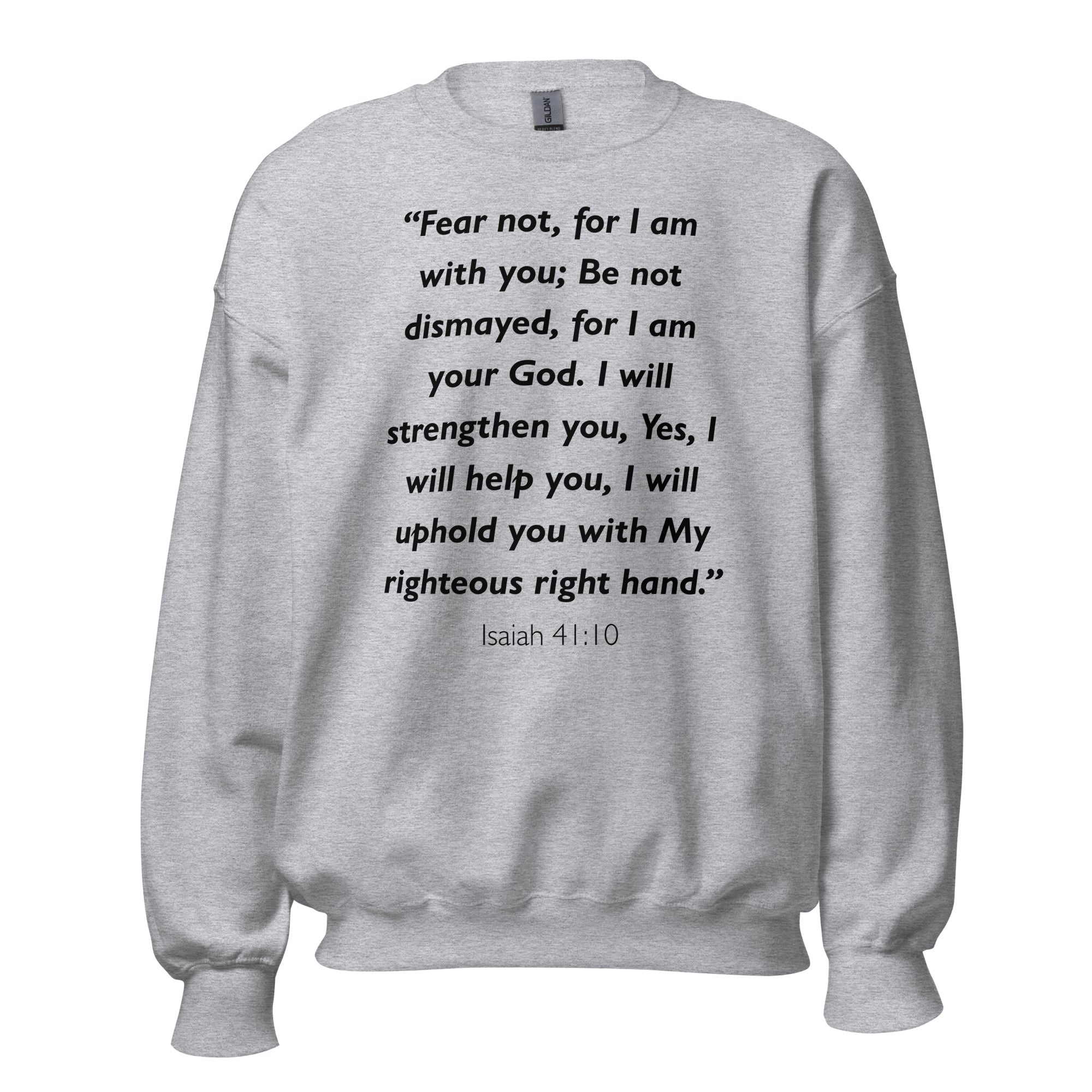 Unisex heather gray sweatshirt with Isaiah 41:10 Bible verse printed in black text on front