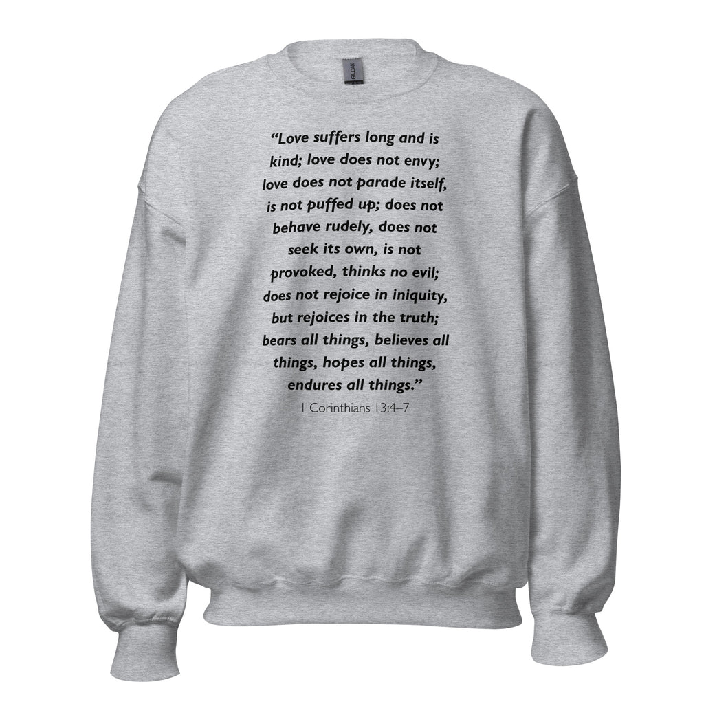Unisex heather gray sweatshirt with 1 Corinthians 13:4-7 Bible verse printed in black text on front