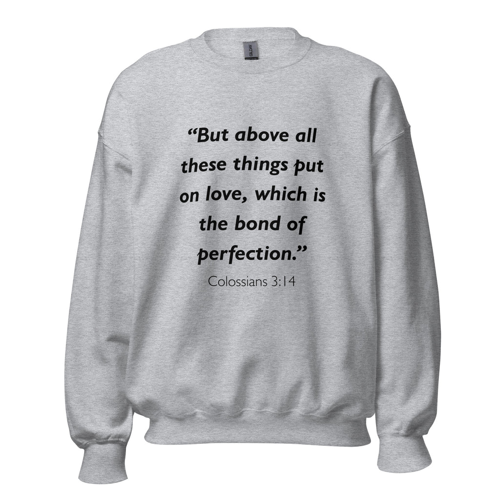 Unisex black sweatshirt with Colossians 3:14 Bible verse printed in black text on front
