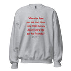 Unisex heather gray sweatshirt with John 15:13 Bible verse printed in red text on front