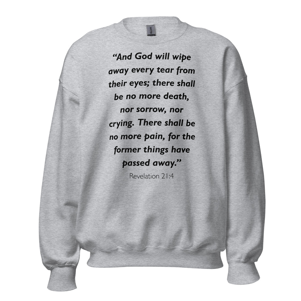 Unisex heather gray sweatshirt with Revelation 21:4 Bible verse printed in black text on front