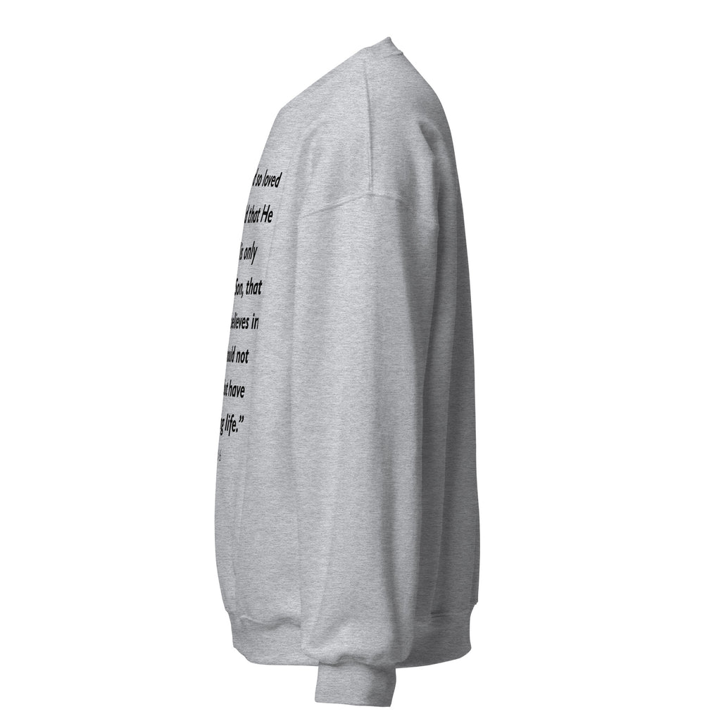 Unisex sweatshirt with the Bible verse John 3:16 printed in black text
