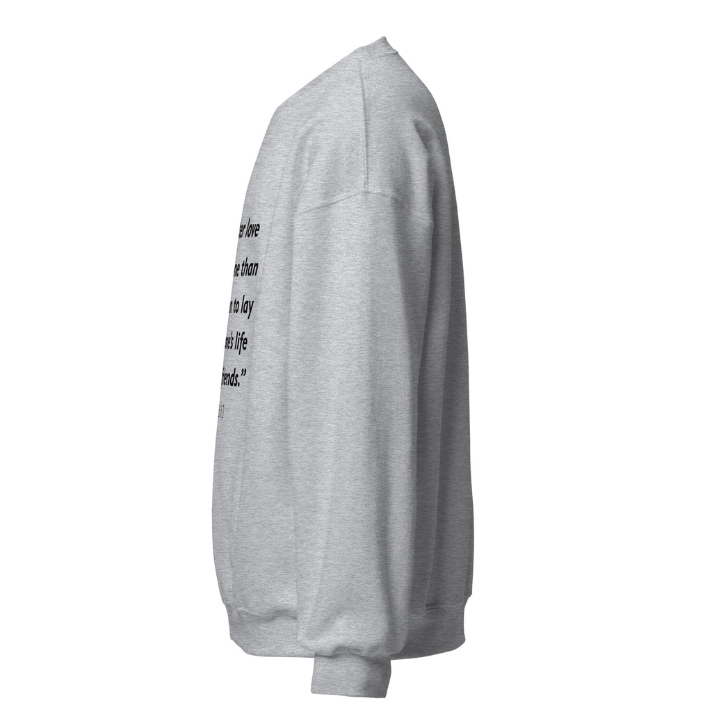 Unisex white sweatshirt with John 15:13 Bible verse printed in black text on front