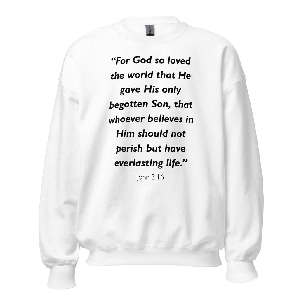 Unisex sweatshirt with the Bible verse John 3:16 printed in black text