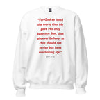 Unisex sweatshirt with the Bible verse John 3:16 printed in red text