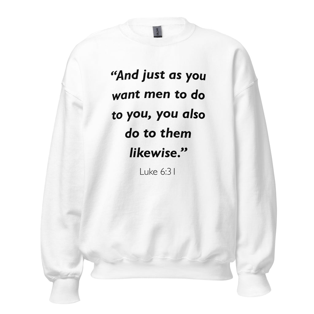 Unisex black sweatshirt with Luke 6:31 Bible verse printed in black text on front