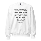Unisex black sweatshirt with Luke 6:31 Bible verse printed in black text on front
