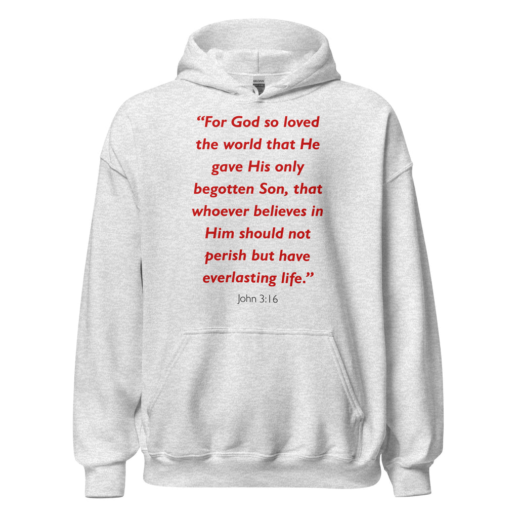 Unisex hoodie with the Bible verse John 3:16 printed in red text
