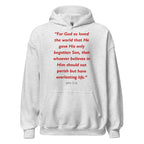 Unisex hoodie with the Bible verse John 3:16 printed in red text