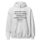 Unisex heather gray hoodie with Mark 9:23 Bible verse printed in black text on front