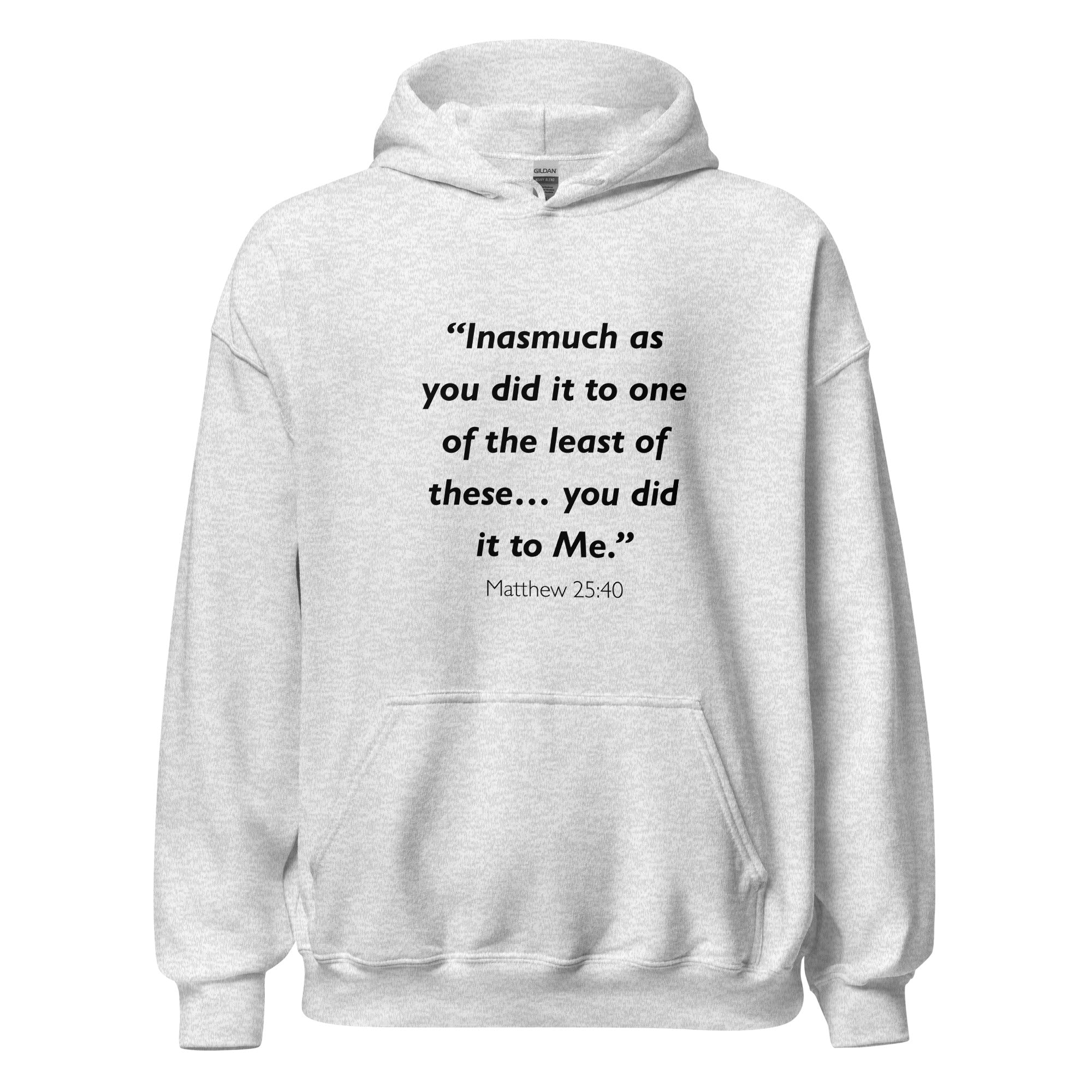 Unisex black hoodie with Matthew 25:40 Bible verse printed across the chest