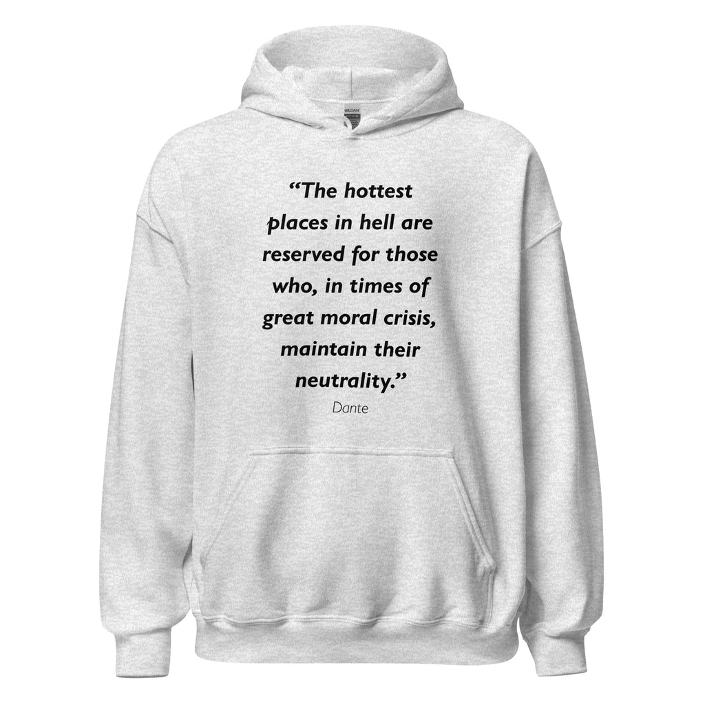 Unisex black hoodie featuring Dante Neutrality quote typography printed across the front chest
