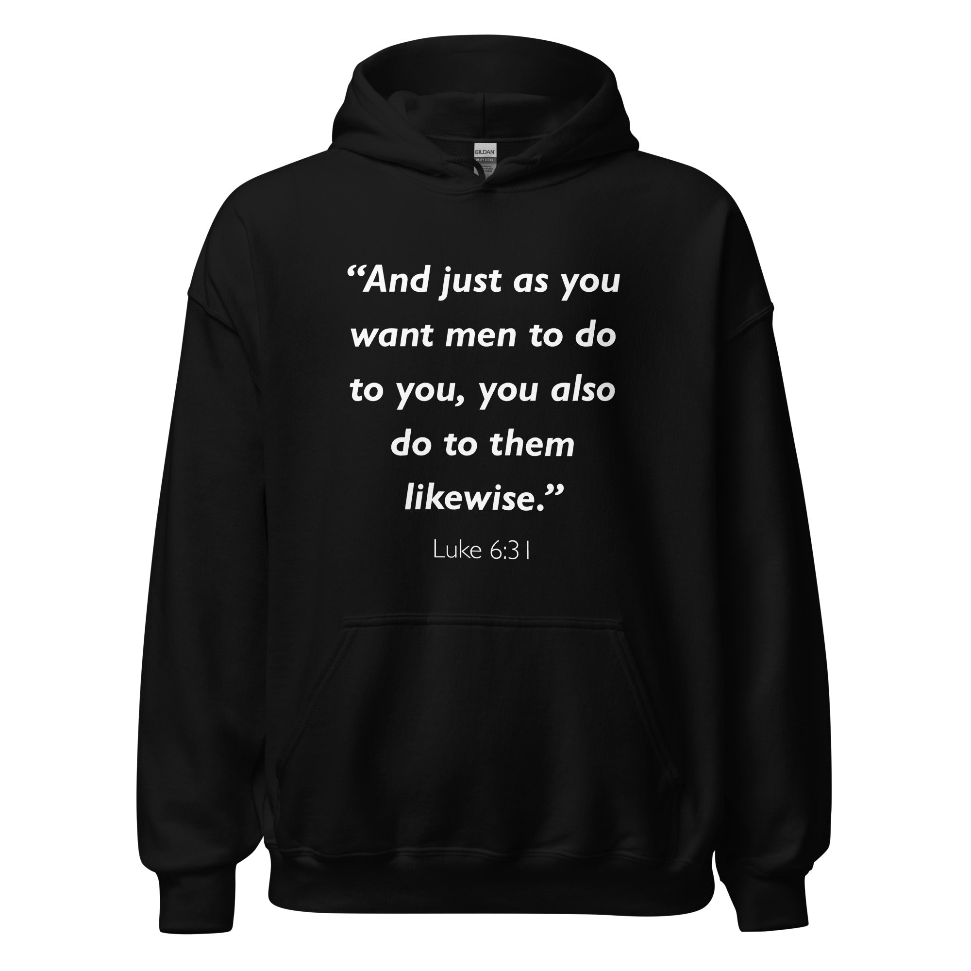 Unisex black hoodie with Luke 6:31 Bible verse printed in white text on front